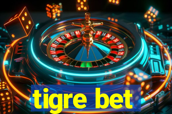 tigre bet